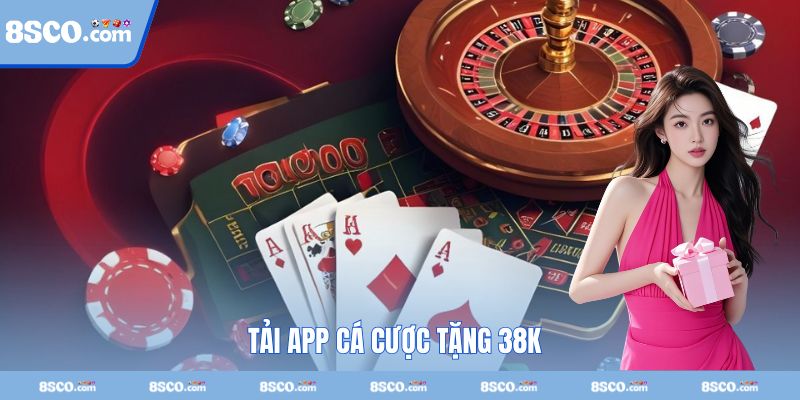 Tải app chơi game online nhận 38k
