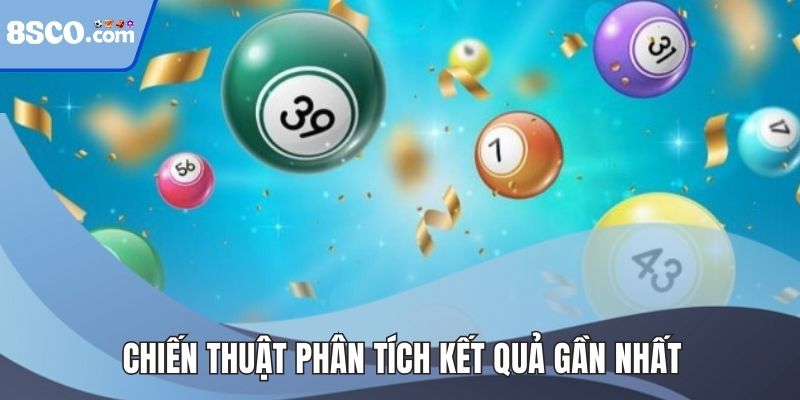 Chiến thuật phân tích kết quả gần nhất