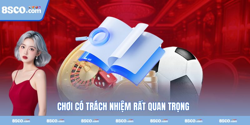 Chơi có trách nhiệm là nền tảng quan trọng cần tuân thủ