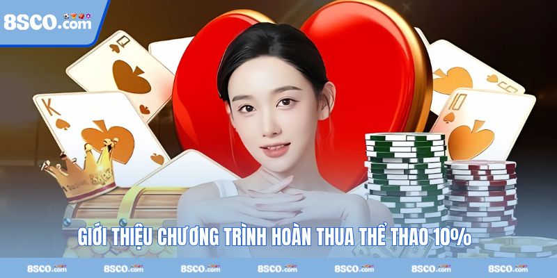 Hoàn thua thể thao 10% là chương trình hot