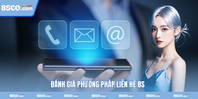 Phương pháp liên hệ 8S được đánh giá cao