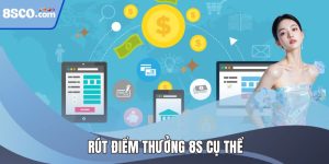 Rút Điểm Thưởng 8S Về Tài Khoản Ngân Hàng