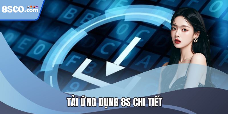 Tải Ứng Dụng 8S Nhanh Chóng Để Đặt Cược Ngay