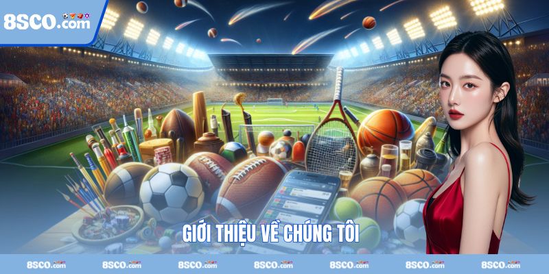 Về chúng tôi - 8S cung cấp trò chơi uy tín